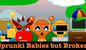 Sprunki Babies Broken